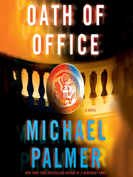 Title details for Oath of Office by Michael Palmer - Wait list